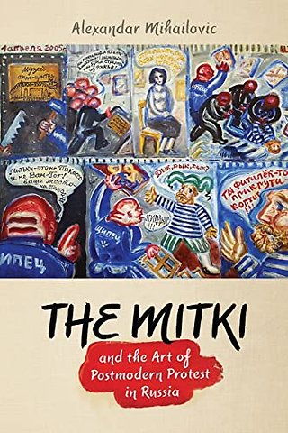 The Mitki and the Art of Postmodern Protest in Russia