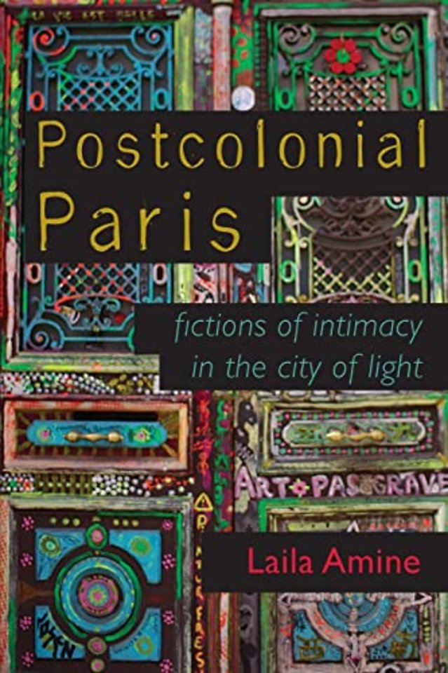 Postcolonial Paris – Fictions of Intimacy in the City of Light