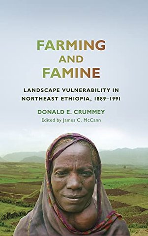 Farming and Famine – Landscape Vulnerability in Northeast Ethiopia, 1889–1991