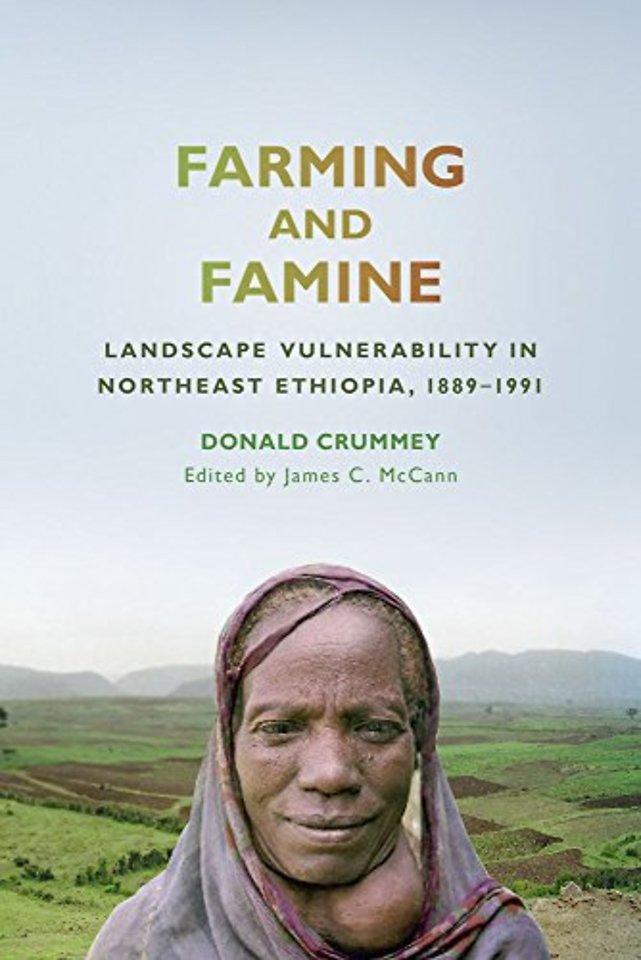Farming and Famine – Landscape Vulnerability in Northeast Ethiopia, 1889–1991
