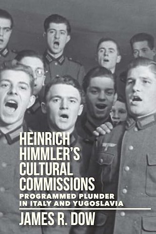 Heinrich Himmler's Cultural Commissions