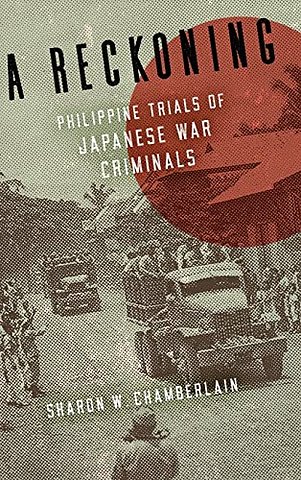 A Reckoning – Philippine Trials of Japanese War Criminals