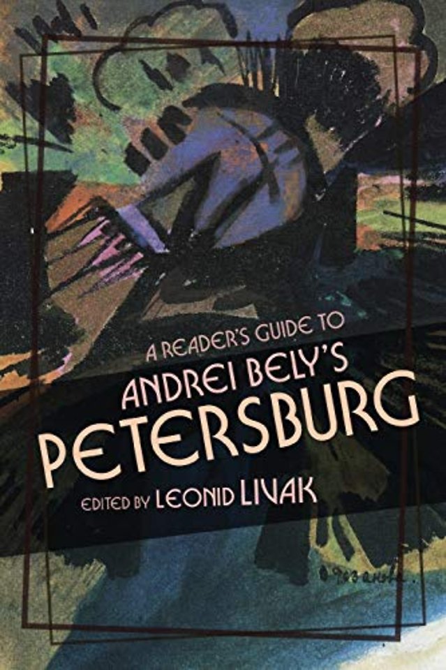 A Reader's Guide to Andrei Bely's "Petersburg