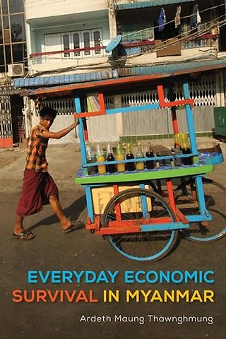 Everyday Economic Survival in Myanmar