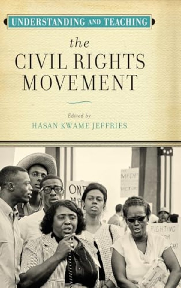 Understanding and Teaching the Civil Rights Movement