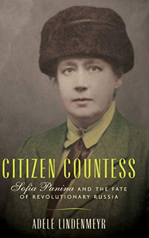 Citizen Countess – Sofia Panina and the Fate of Revolutionary Russia
