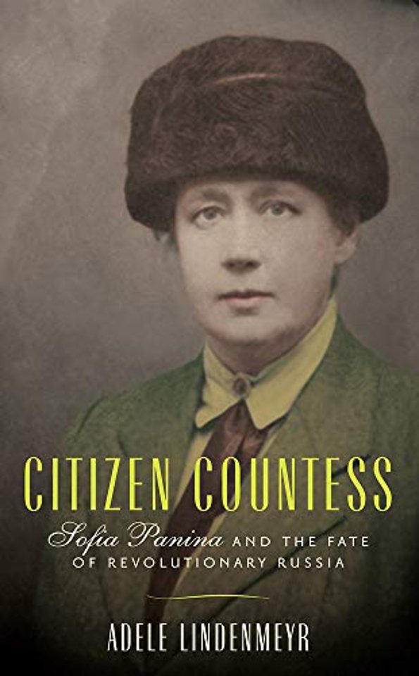 Citizen Countess – Sofia Panina and the Fate of Revolutionary Russia