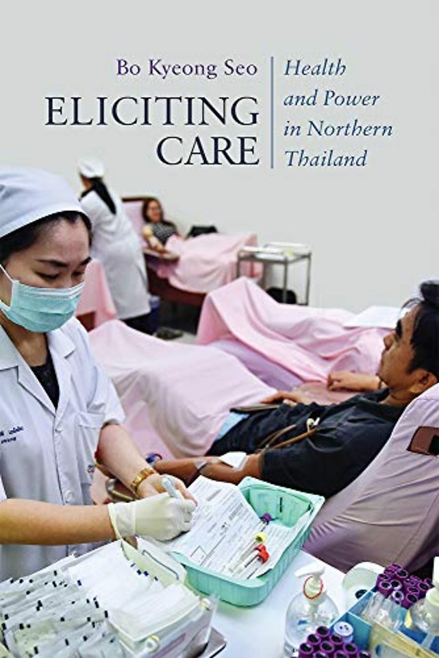 Eliciting Care – Health and Power in Northern Thailand