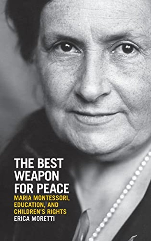 The Best Weapon for Peace – Maria Montessori, Education, and Children`s Rights