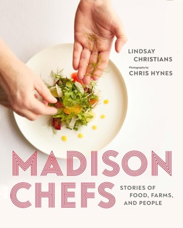 Madison Chefs – Stories of Food, Farms, and People