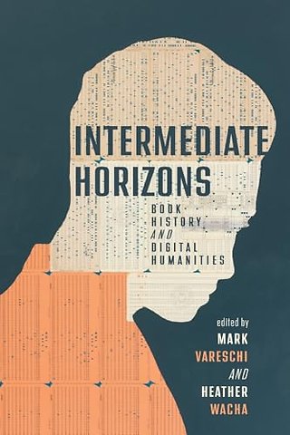 Intermediate Horizons – Book History and Digital Humanities