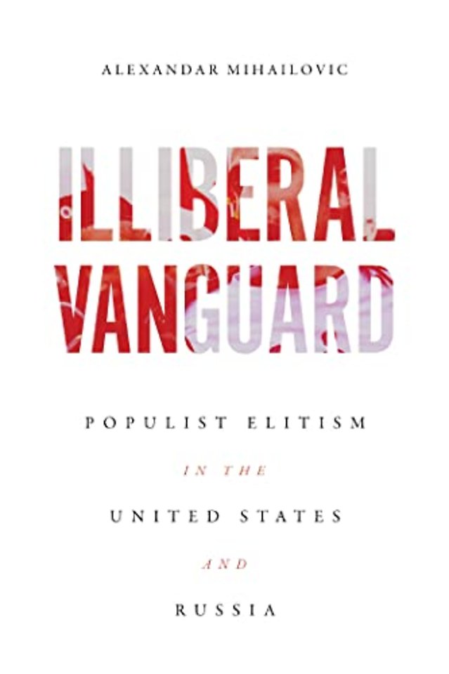Illiberal Vanguard – Populist Elitism in the United States and Russia