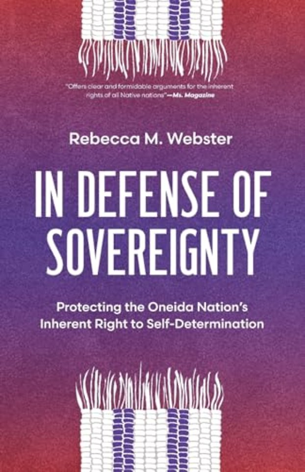 In Defense of Sovereignty – Protecting the Oneida Nation`s Inherent Right to Self–Determination
