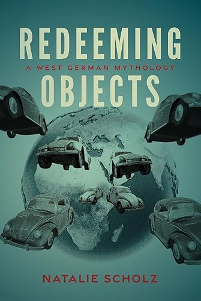Redeeming Objects – A West German Mythology