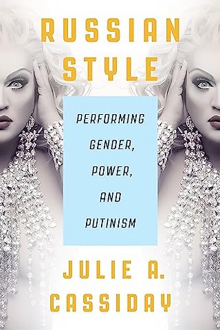 Russian Style – Performing Gender, Power, and Putinism