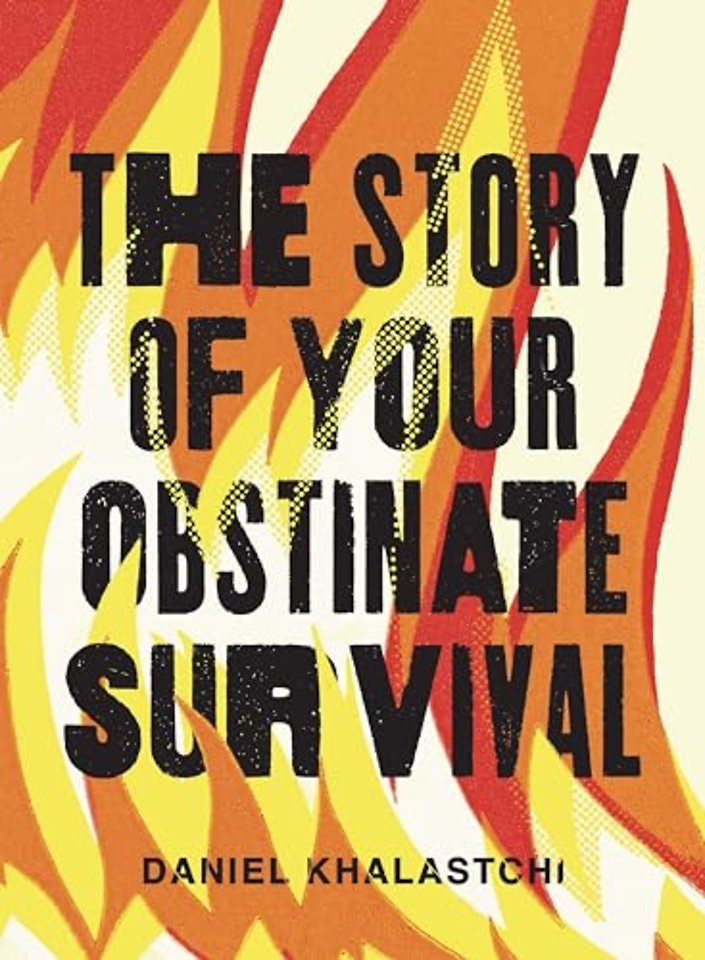 The Story of Your Obstinate Survival