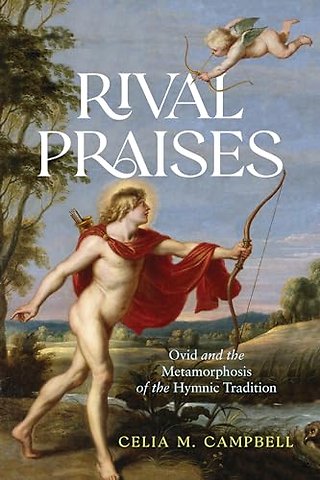 Rival Praises – Ovid and the Metamorphosis of the Hymnic Tradition