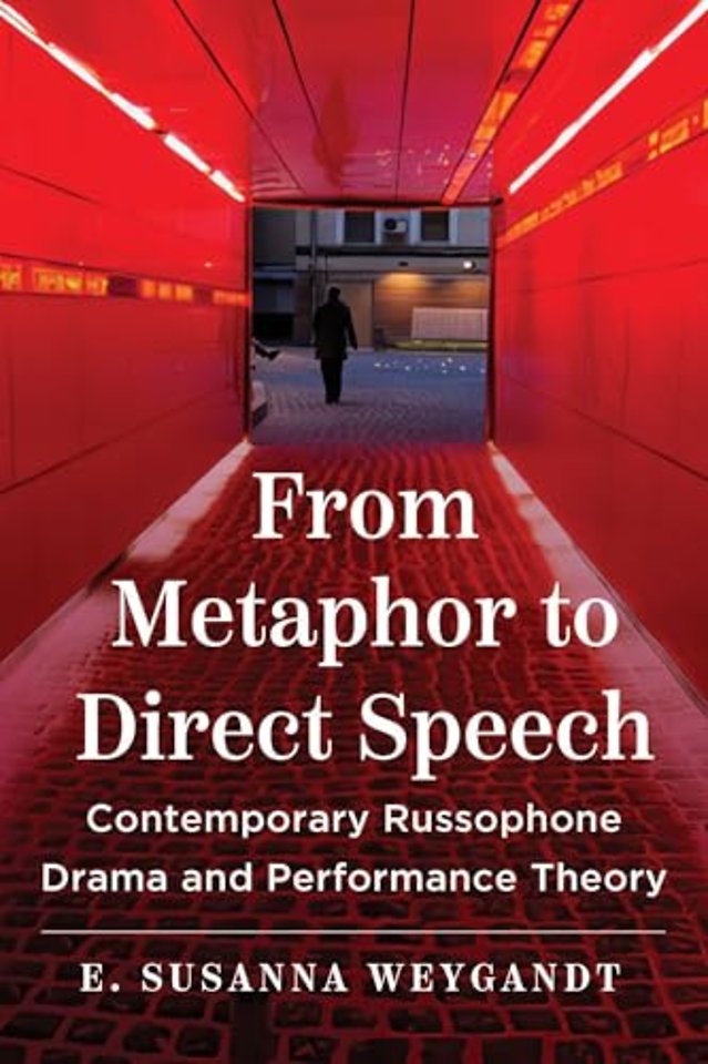 From Metaphor to Direct Speech – Contemporary Russophone Drama and Performance Theory