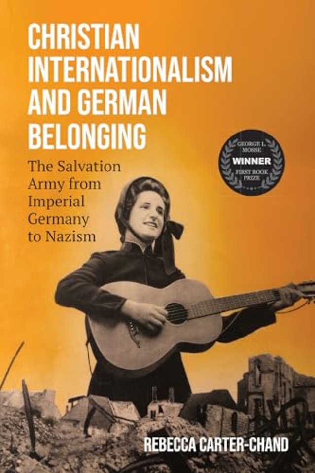Christian Internationalism and German Belonging – The Salvation Army from Imperial Germany to Nazism