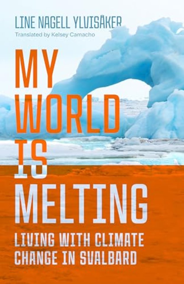 My World Is Melting – Living with Climate Change in Svalbard