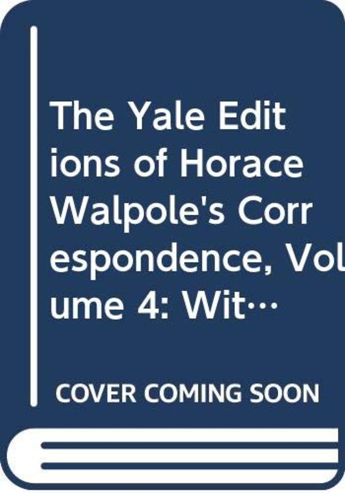 The Yale Editions of Horace Walpole's Correspondence, Volume 4