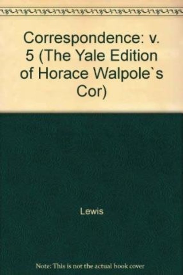 The Yale Editions of Horace Walpole's Correspondence, Volume 5