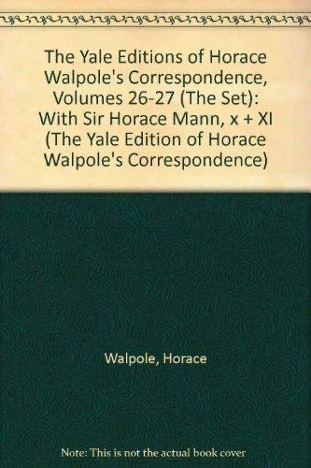 The Yale Editions of Horace Walpole's Correspondence, Volumes 26-27 (The Set)