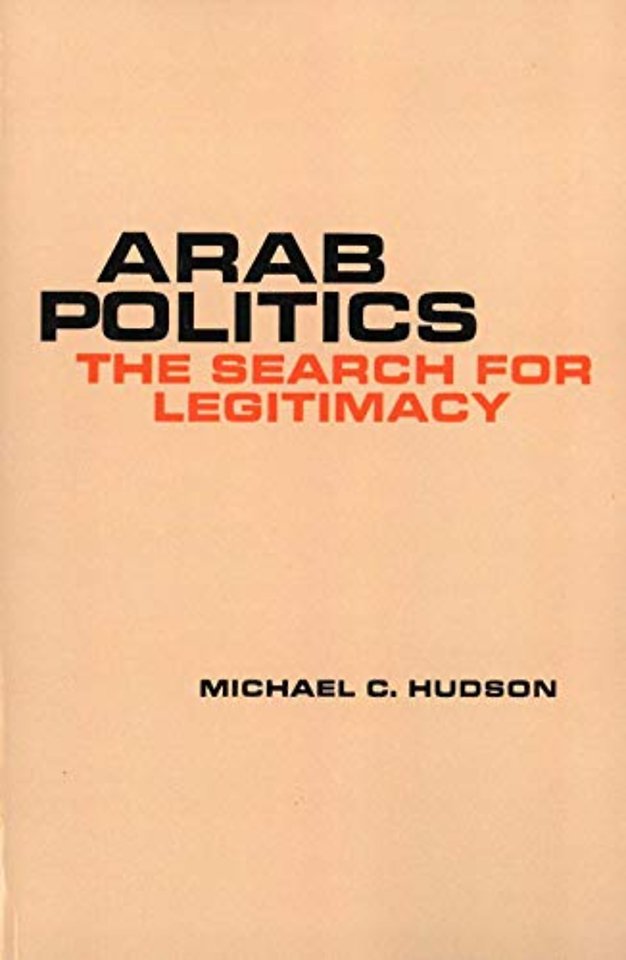Arab Politics – The Search for Legitimacy