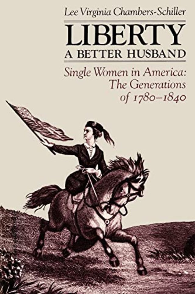 Liberty A Better Husband – Single Women in America: The Generations of 1780–1840