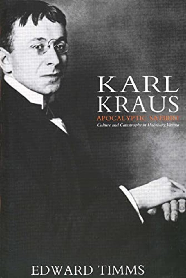 Karl Kraus, Apocalyptic Satirist – Culture & Catastrophe in Habsburg Vienna