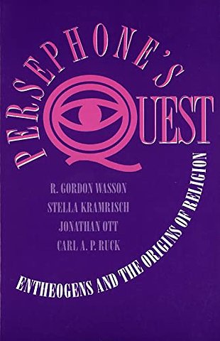 Persephone′s Quest – Entheogens & the Origins of Religion (Paper)