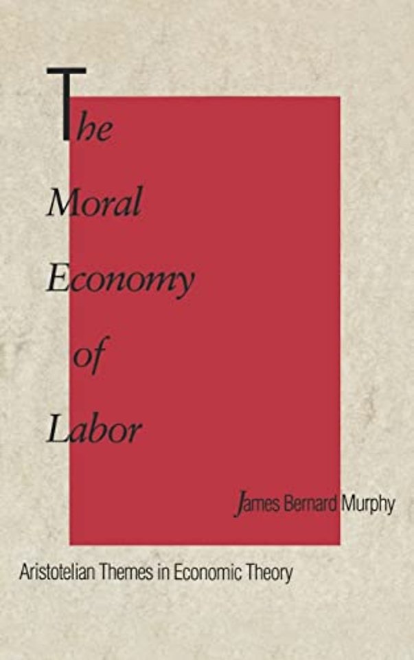 The Moral Economy of Labour – Aristotelian Themes in Economics Theory