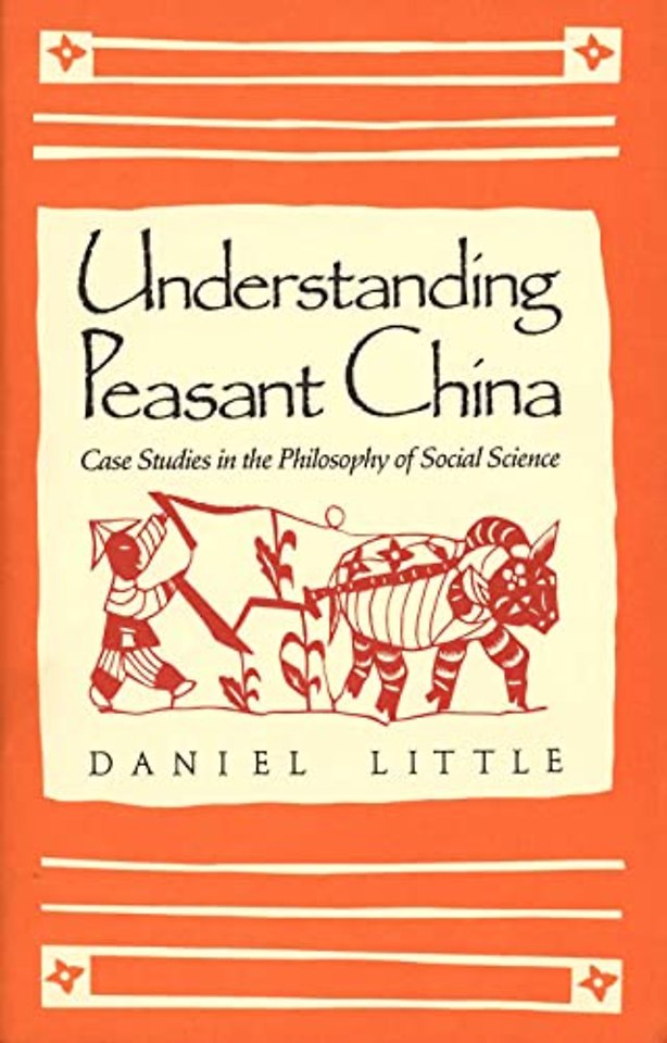 Understanding Peasant China – Case Studies in the Philosophy of Social Science