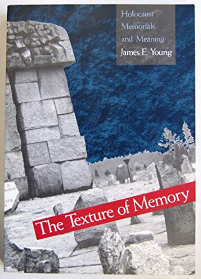 The Texture of Memory – Holocaust Memorials & Meaning (Paper)