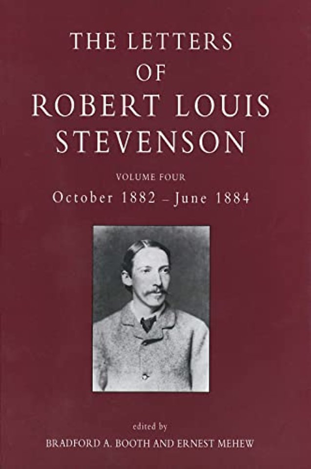 The Collected Letters of Robert Louis Stevenson V 4 – October 1882 – June 1884