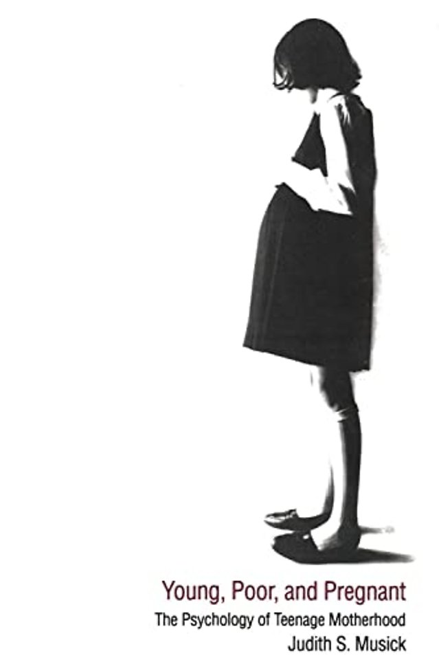 Young, Poor & Pregnant – The Psychology of Teenage Motherhood (Paper)