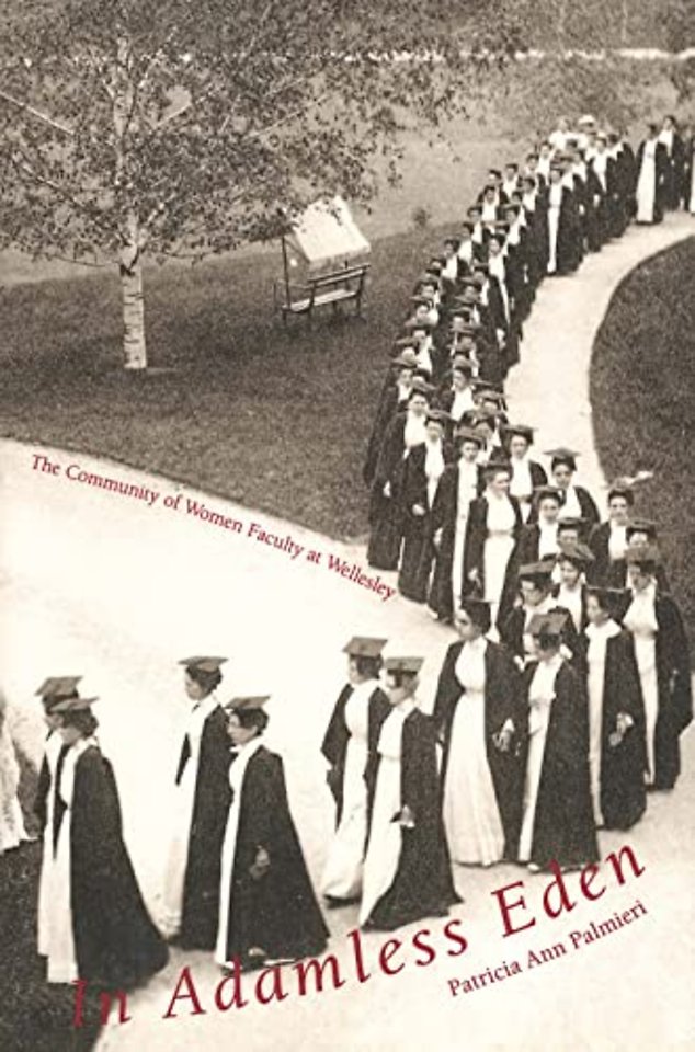 In Adamless Eden – The Community of Women Faculty at Wellesley (Paper)