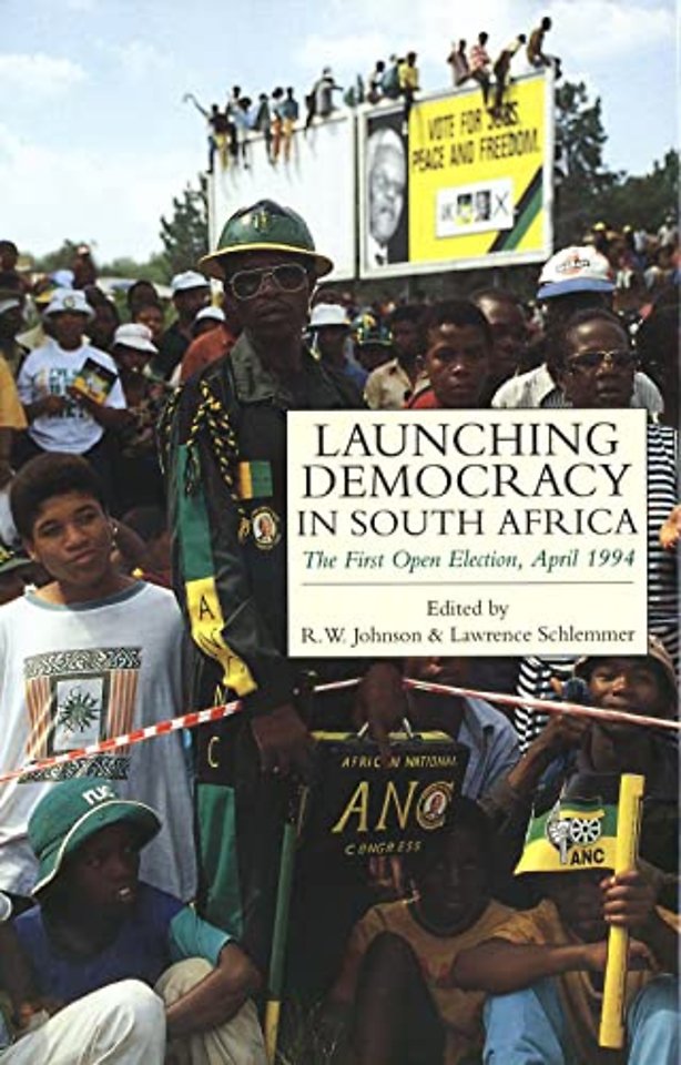 Launching Democracy in South Africa – The first Open Election April 1994