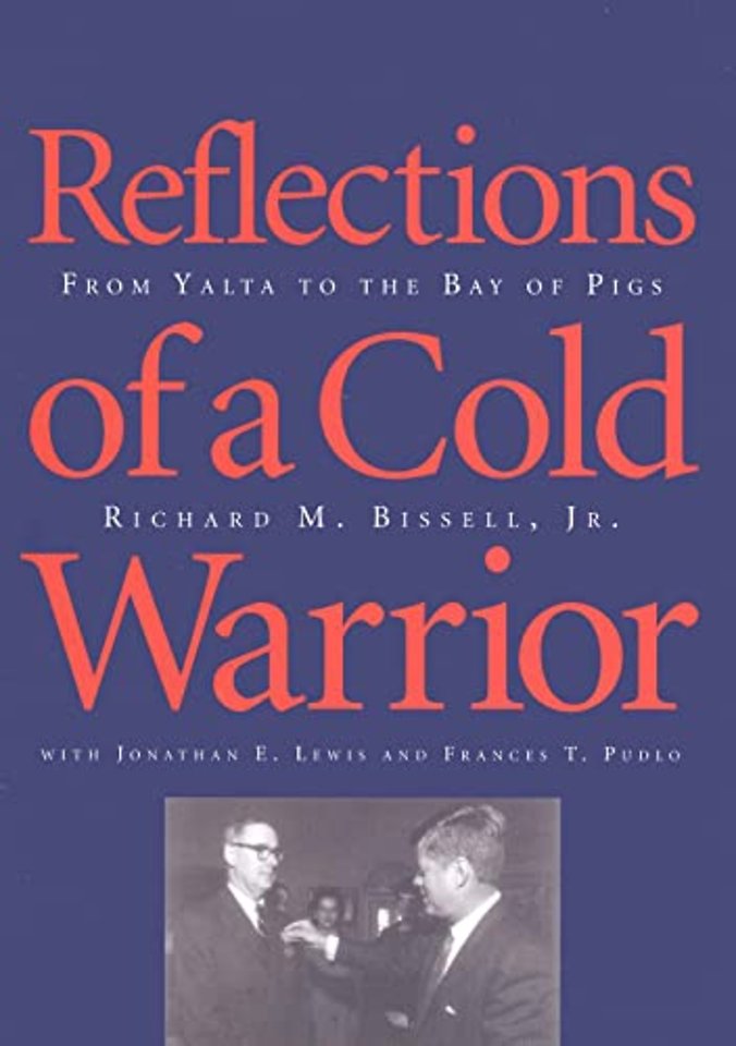 Reflections of a Cold Warrior – From Yalta To the Bay of Pigs
