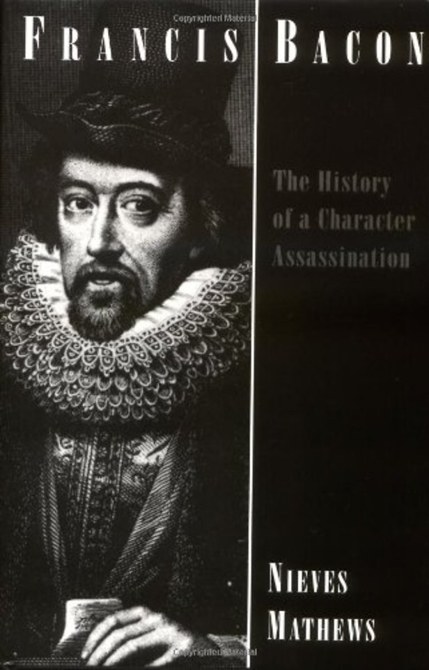 Francis Bacon – The History of a Character Assaination