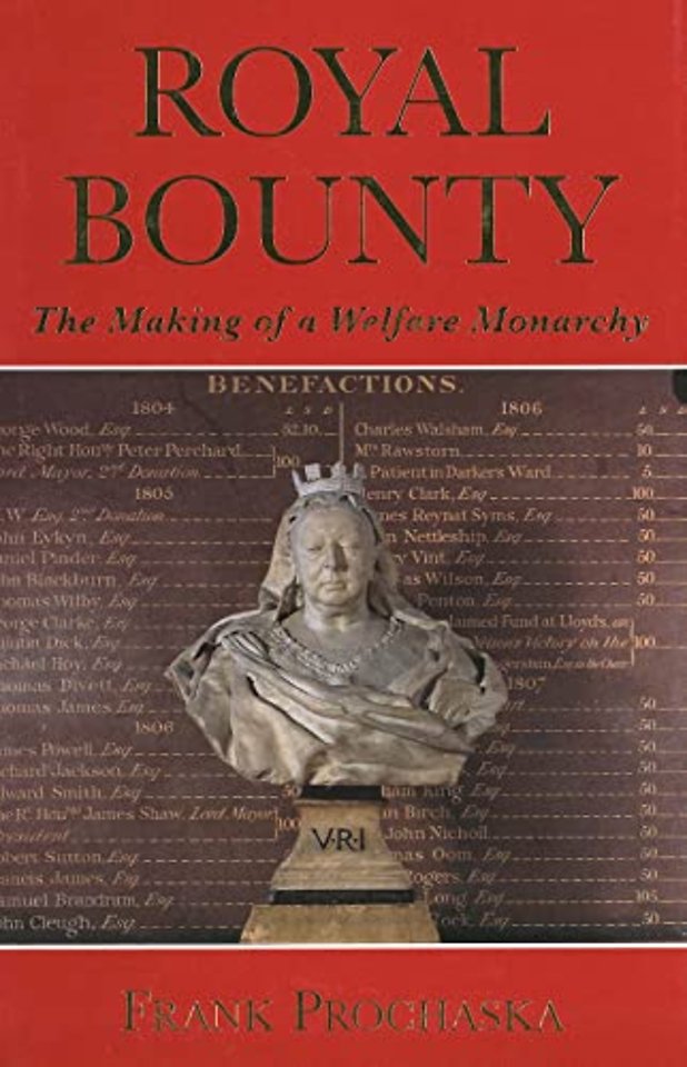Royal Bounty – The Making of a Welfare Monarchy