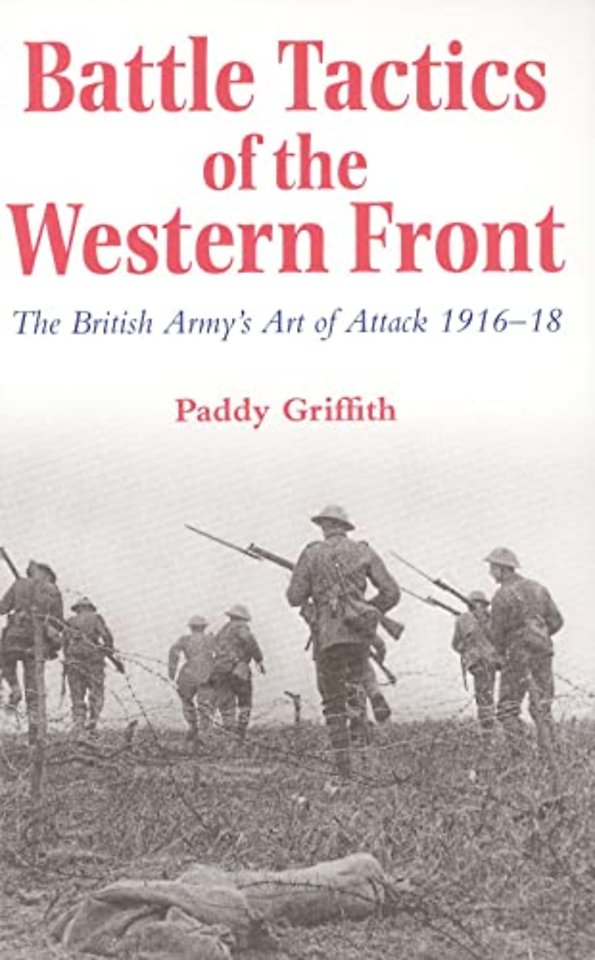 Battle Tactics of the Western Front – The British Army′s Art of Attack 1916–18 (Paper)