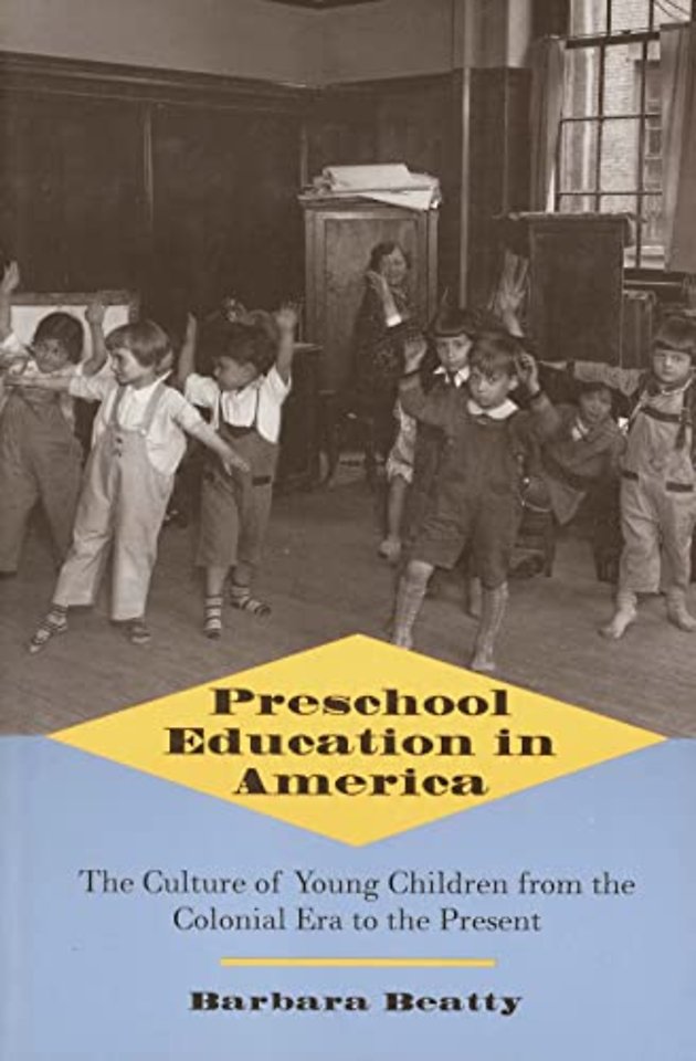 Preschool Education in America – The Culture of Young Children from the Colonial Era to the Present (Paper)