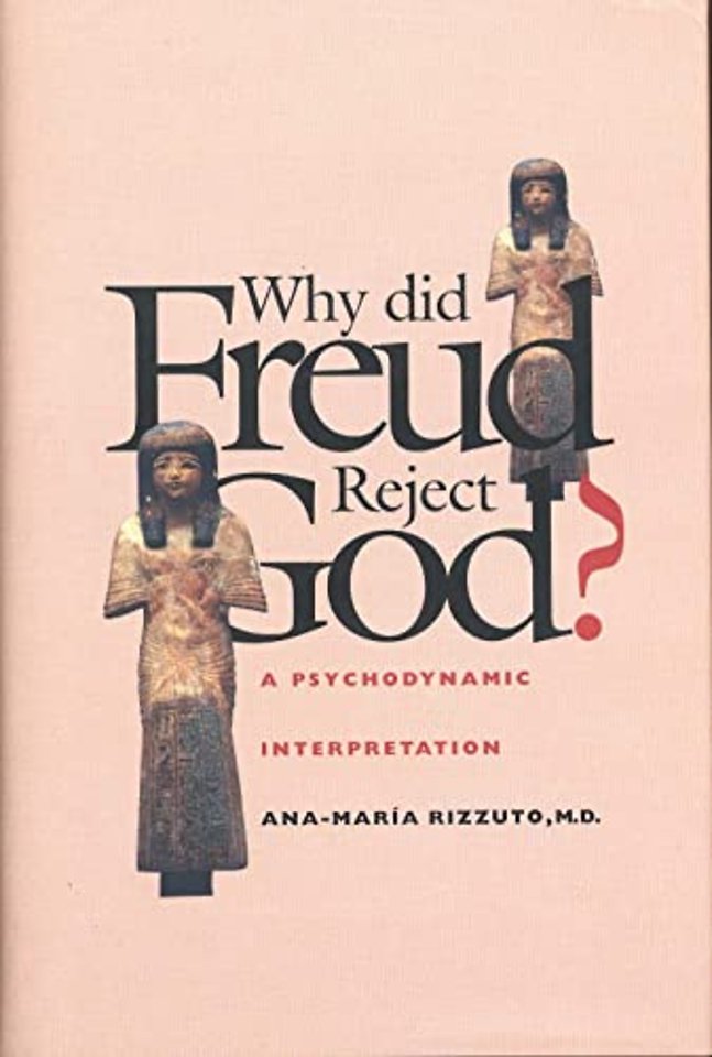 Why did Freud Reject God? – A Psychoanalytic Interpretation