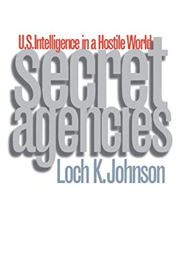 Secret Agencies – U.S Intelligence in a Hostile World (Paper)