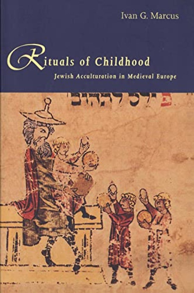 Rituals of Childhood – Jewish Acculturation in Medival Europe (Paper)