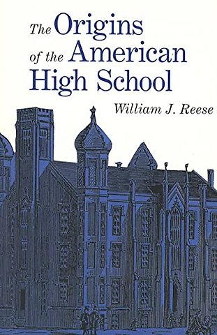 The Origins of the American High School