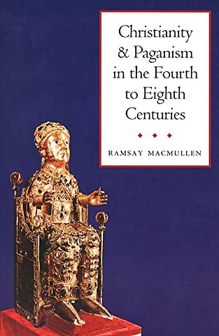 Christianity & Paganism in the Fourth to Eighth Centuries (Paper)