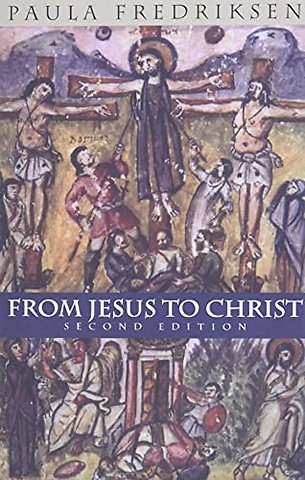 From Jesus to Christ – The Origins of the New Testament Images of Christ