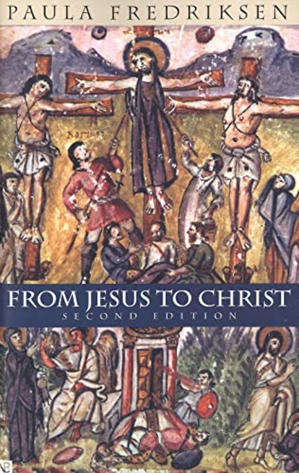 From Jesus to Christ – The Origins of the New Testament Images of Christ